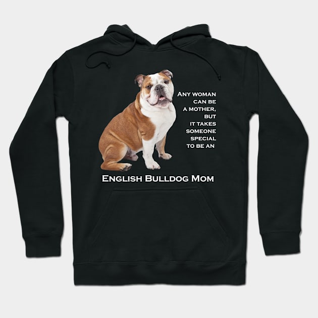 Bulldog Mom Hoodie by You Had Me At Woof